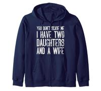 No me asustas, tengo dos hijas y una esposa que coinciden Sudadera con Capucha