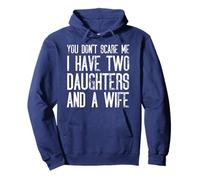 No me asustas, tengo dos hijas y una esposa que coinciden Sudadera con Capucha