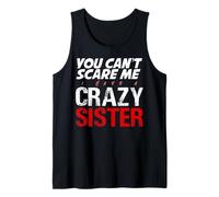 No Me Asustas Tengo Una Hermana Loca Graciosa Camiseta sin Mangas