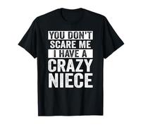 No me asustas, Tengo una Sobrina Loca, una tía Divertida, un tío Camiseta
