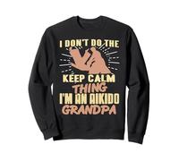 No me calmo Soy Abuelo Fan del Aikido humorístico Sudadera