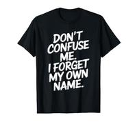 No me confunda Olvidé mi Propio Nombre Sarcasmo Humor Camiseta gráfica económica