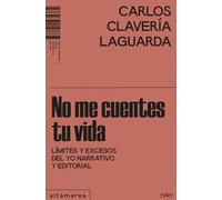 No me cuentes tu vida: Límites y excesos del yo narrativo y editorial: 06 (Maestrale)