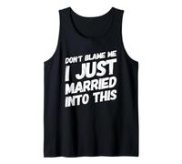 No me culpes Acabo de casarme con Esta Divertida Familia de suegros Camiseta sin Mangas