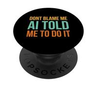 No me culpes AI me Dijo Que lo hiciera Gracioso AI Humor Retro PopSockets PopGrip Adhesivo