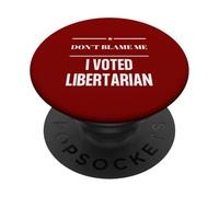 No me culpes He Votado Libertario Político Antigobierno PopSockets PopGrip Adhesivo