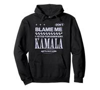 No me culpes He Votado por la elección de Kamala Harris 2028 Sudadera con Capucha