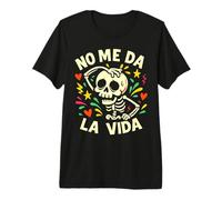 NO ME DA LA Vida 2025 Funny Don't Give Me Life Men Women Camiseta Premium