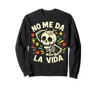 NO ME DA LA Vida 2025 Funny Don't Give Me Life Men Women Sudadera