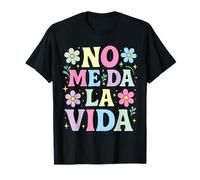 No Me Da La Vida Humor para el Día de madre Diseño divertido Camiseta