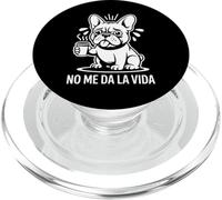 No me da la Vida Perro Café Bulldog Francés Frase Divertida PopSockets PopGrip para MagSafe
