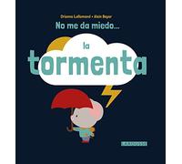 No me da miedo... la tormenta (Larousse - Infantil / Juvenil - Castellano - A Partir De 3 Años)
