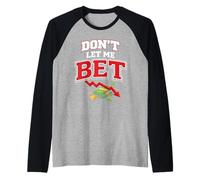 No me Dejes apostar adicción al Juego Apuestas Deportivas Divertidas Apuesta Camiseta Manga Raglan
