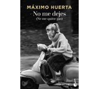 No Me Dejes. Ne Me Quite Pas (Novela)