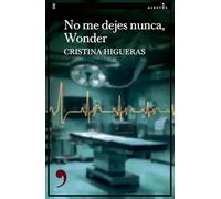 No me dejes nunca, Wonder (NARRATIVA)