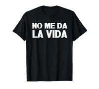 No me des la vida para hombres y mujeres Camiseta