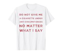No me des un cigarrillo bajo ninguna circunstancia vintage Camiseta