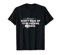 No me desperté para ser un puto promedio Gimnasio Motivación Camiseta