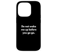 No me despiertes antes de irte Carcasa para iPhone 14 Pro
