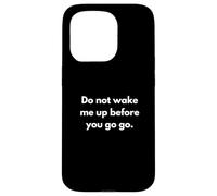 No me despiertes antes de irte Carcasa para iPhone 15 Pro