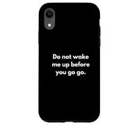 No me despiertes antes de irte Carcasa para iPhone XR