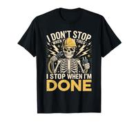 No me detengo Cuando Estoy Cansado me detengo Cuando termino Electricista Camiseta