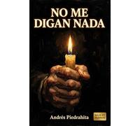 No Me Digan Nada: Nacimiento, Reproducción y Muerte, Las 3 Fuerzas que Gobiernan tu Vida, tu Propósito y tu Futuro en la Era de la IA (Made By Human)