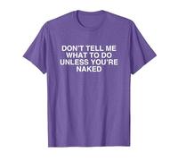 No me digas qué Hacer a Menos Que estés Desnudo Desquiciado Meme Camiseta, Hombre, Morado Jaspeado, L