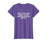 No me digas qué Hacer a Menos Que estés Desnudo Desquiciado Meme Camiseta, Mujer, Morado Jaspeado, 3XL