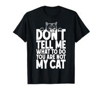 No me digas qué Hacer No Eres mi dueño Amante de los Gatos Camiseta