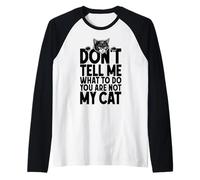 No me digas qué Hacer No Eres mi dueño Amante de los Gatos Camiseta Manga Raglan