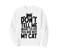 No me digas qué Hacer No Eres mi dueño Amante de los Gatos Sudadera