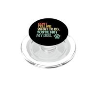 No me digas qué Hacer (You'Re Not My Dog) Dueño de Perro Divertido PopSockets PopGrip para MagSafe