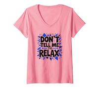No me digas Que me relaje: Arte Atrevido para aliviar el estrés Camiseta Cuello V, Mujer, Rosado, S