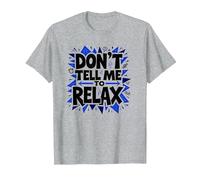 No me digas Que me relaje: Arte Atrevido para aliviar el estrés Camiseta, Hombre, Gris Jaspeado, 4XL