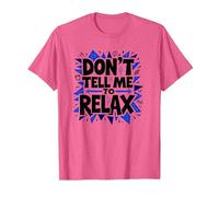 No me digas Que me relaje: Arte Atrevido para aliviar el estrés Camiseta, Hombre, Rosa Jaspeado, L