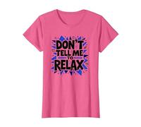 No me digas Que me relaje: Arte Atrevido para aliviar el estrés Camiseta, Mujer, Rosa Jaspeado, M