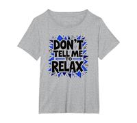 No me digas Que me relaje: Arte Atrevido para aliviar el estrés Camiseta, Mujer Tallas Grandes, Gris Jaspeado, 5XL Grande