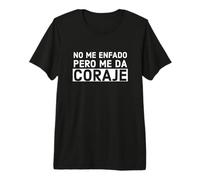 No Me Enfado Pero Me Da Coraje Camiseta Premium