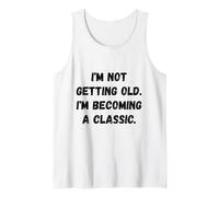 No me Estoy Haciendo Viejo. Humor Divertido Camiseta sin Mangas