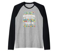 No me Estoy portando Mal Tengo Autismo Sé comprensivo Camiseta Manga Raglan