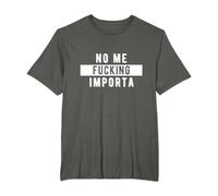 No Me Fucking Importa, divertido chico spanglish Camiseta