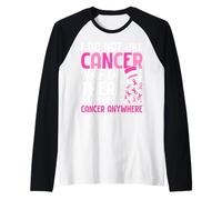 No me Gusta el cáncer aquí o allá No me Gusta el cáncer de Todos Modos Camiseta Manga Raglan