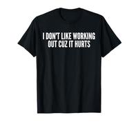 No me Gusta Hacer Ejercicio Porque Duele Divertido Gimnasio Camiseta