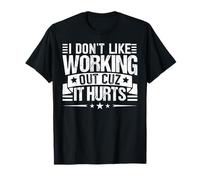 No me Gusta Hacer Ejercicio Porque Duele Divertido Gimnasio Camiseta