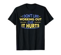No me Gusta Hacer Ejercicio Porque Duele Humor Divertido en el Gimnasio Camiseta