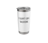 No me gusta ir de compras Funny Idea White Lie Party Joke Vaso térmico de acero inoxidable de doble pared