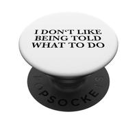 No me Gusta Que me digan qué Hacer (Declaración Divertida) PopSockets PopGrip Adhesivo