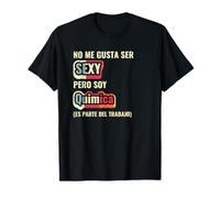 No Me Gusta Ser Sexy Pero Soy Quimica - Gracioso Camiseta