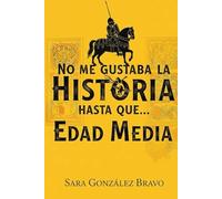 NO ME GUSTABA LA HISTORIA HASTA QUE...: Edad Media